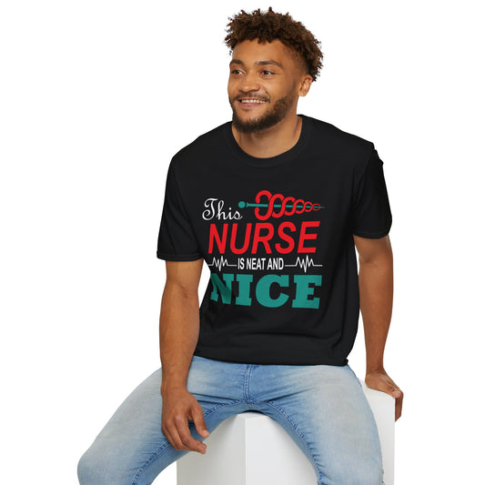 This nurse is neat and nice  Unisex Softstyle T-Shirt