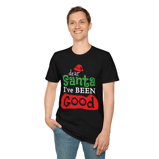 Dear santa I've been good Unisex Softstyle T-Shirt
